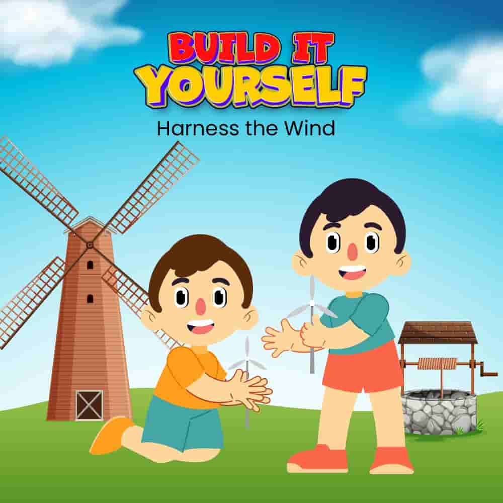 Build it Yourself, Harness the Wind