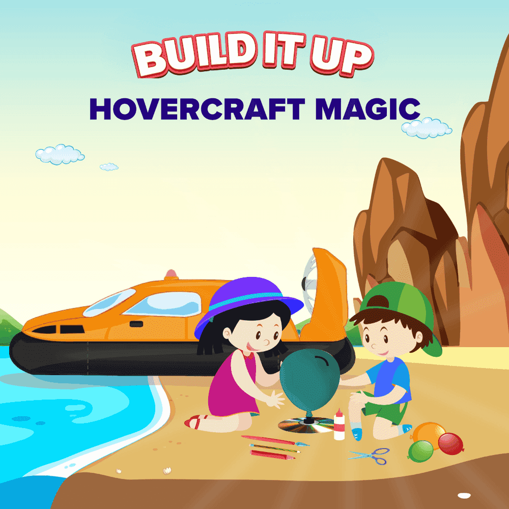 Build It Up: Hovercraft Magic